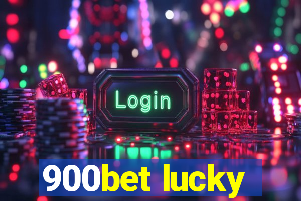 900bet lucky